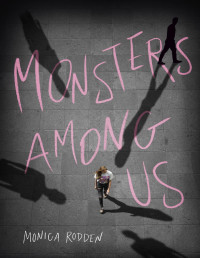 Monica Rodden — Monsters Among Us