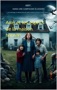 Hassan, Mohamed — Amy et les esprits de la maison hantée (French Edition)