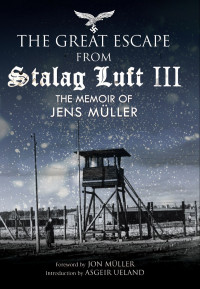 Jens Müller — The Great Escape from Stalag Luft III