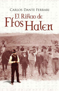 Carlos Dante Ferrari — El riflero de Ffos Halen