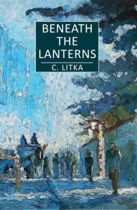 C. Litka — Beneath the Lantern