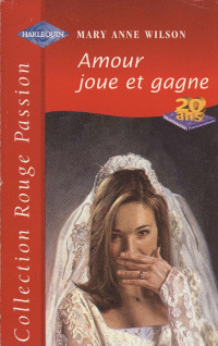 Mary Anne Wilson — Amour joue et gagne