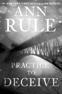 Ann Rule — Practice to Deceive