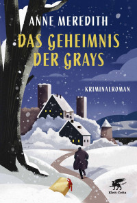 Anne Meredith; — Das Geheimnis der Grays