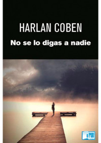 Harlan Coben — No se lo digas a nadie