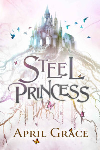 April Grace — Steel Princess