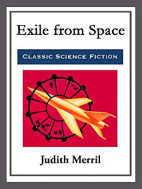 Judith Merril — Exile from Space