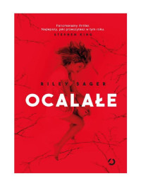 Sager Riley — Ocalałe