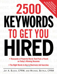 Jay A. Block, Michael Betrus — 2500 Keywords to Get You Hired