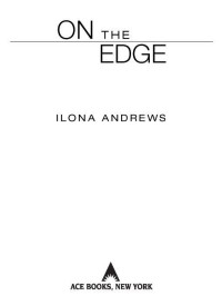 Ilona Andrews [Andrews, Ilona] — On the Edge (A Novel of the Edge Book 1)