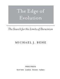Michael J. Behe — The Edge of Evolution: The Search for the Limits of Darwinism