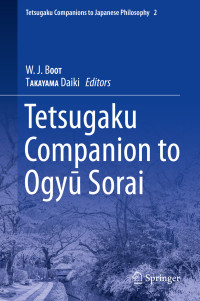 W.J. BOOT, Daiki TAKAYAMA — Tetsugaku Companion to Ogyu Sorai