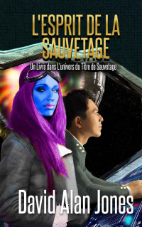 David Alan Jones — L'esprit de la Sauvetage (French Edition)