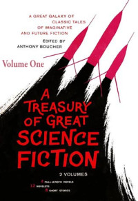 Anthony Boucher (ed) — A Treasury of Great Science Fiction 1