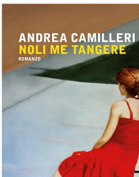 Andrea Camilleri — Noli me tangere