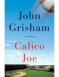 John Grisham — Calico Joe