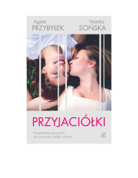 Agata Przybyłek — Przyjaciółki