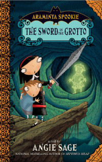 Angie Sage — Araminta Spookie 2: The Sword in the Grotto