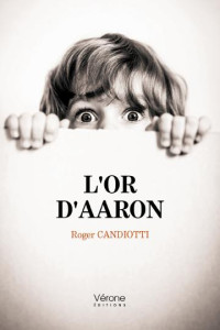 Roger Candiotti — L'or d'Aaron