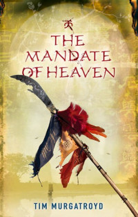 Tim Murgatroyd  — The Mandate of Heaven