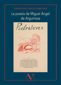 Ruiz Soriano, Francisco; — La poesa de Miguel ngel de Argumosa