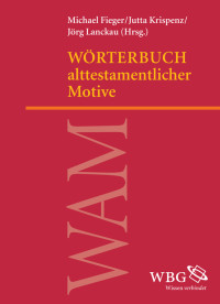 Michael Fieger;Jutta Krispenz;Jörg Lanckau; — Wörterbuch alttestamentlicher Motive