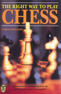 David Pritchard — The Right Way to Play Chess