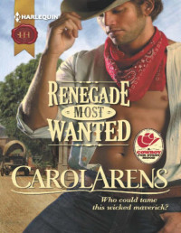 Carol Arens [Arens, Carol] — Renegade Most Wanted