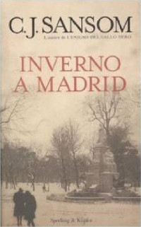 C.J. Sansom [Sansom, C.J.] — Inverno a Madrid