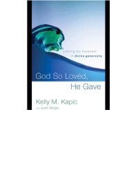 Kelly M. Kapic — God So Loved, He Gave