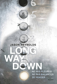 Jason Reynolds [Reynolds, Jason] — Long Way Down