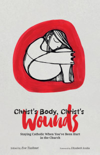 Eve Tushnet; — Christ's Body, Christ's Wounds