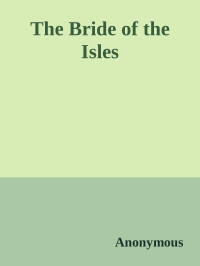 Anonymous [Anonymous] — The Bride of the Isles