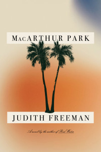 Judith Freeman — MacArthur Park