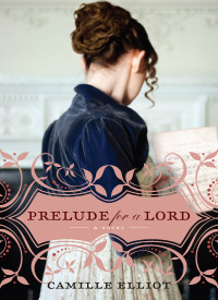 Camille Elliot; — Prelude for a Lord