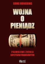 Song Hongbing — Wojna o pieniądz- OCR - Prawdziwe źródła kryzysów finansowych