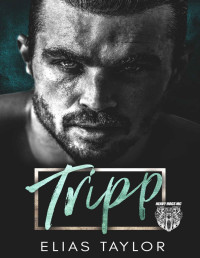 Elias Taylor [Taylor, Elias] — Tripp: An MC Romance (Heavy Hogs Book 2)