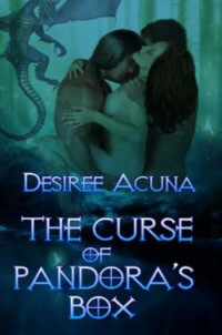Desiree Acuna [Acuna, Desiree] — The Curse of Pandora's Box