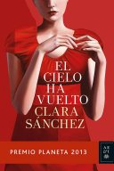 Clara Sánchez — El cielo ha vuelto