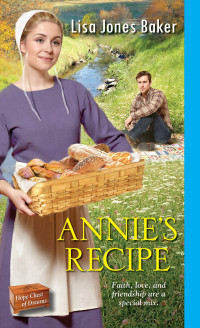 Lisa Jones Baker [Baker, Lisa Jones] — Annie's Recipe (Hope Chest of Dreams #2)