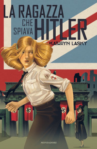 Kathryn Lasky — La ragazza che spiava Hitler