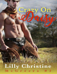 Lilly Christine — Crazy On Daisy: Hobble Creek Cowgirls (McGreers Book 2)