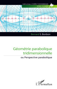 Bernard S. Bonbon; — Gomtrie parabolique tridimensionnelle