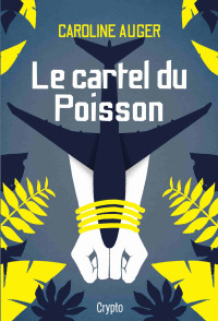 Auger, Caroline — Le cartel du Poisson