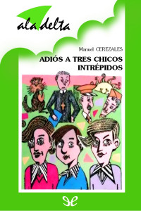 Manuel Cerezales — Adiós a tres chicos intrépidos