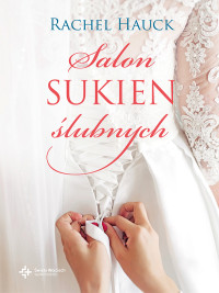 Rachel Hauck — Salon sukien ślubnych