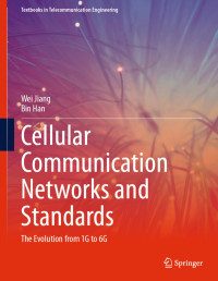 Wei Jiang & Bin Han — Cellular Communication Networks and Standards: The Evolution from 1G to 6G
