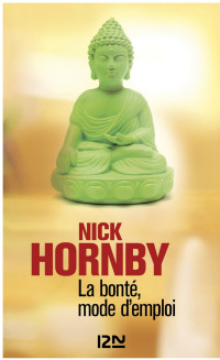 Nick Hornby [Hornby, Nick] — La bonté, mode d'emploi