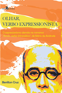 Benilton Lobato Cruz; — Olhar, verbo expressionista