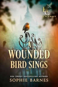 Sophie Barnes — A Wounded Bird Sings